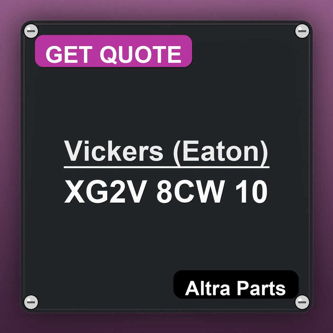 Vickers (Eaton) XG2V 8CW 10 industrial nameplate style image – Altra Parts. GET QUOTE.