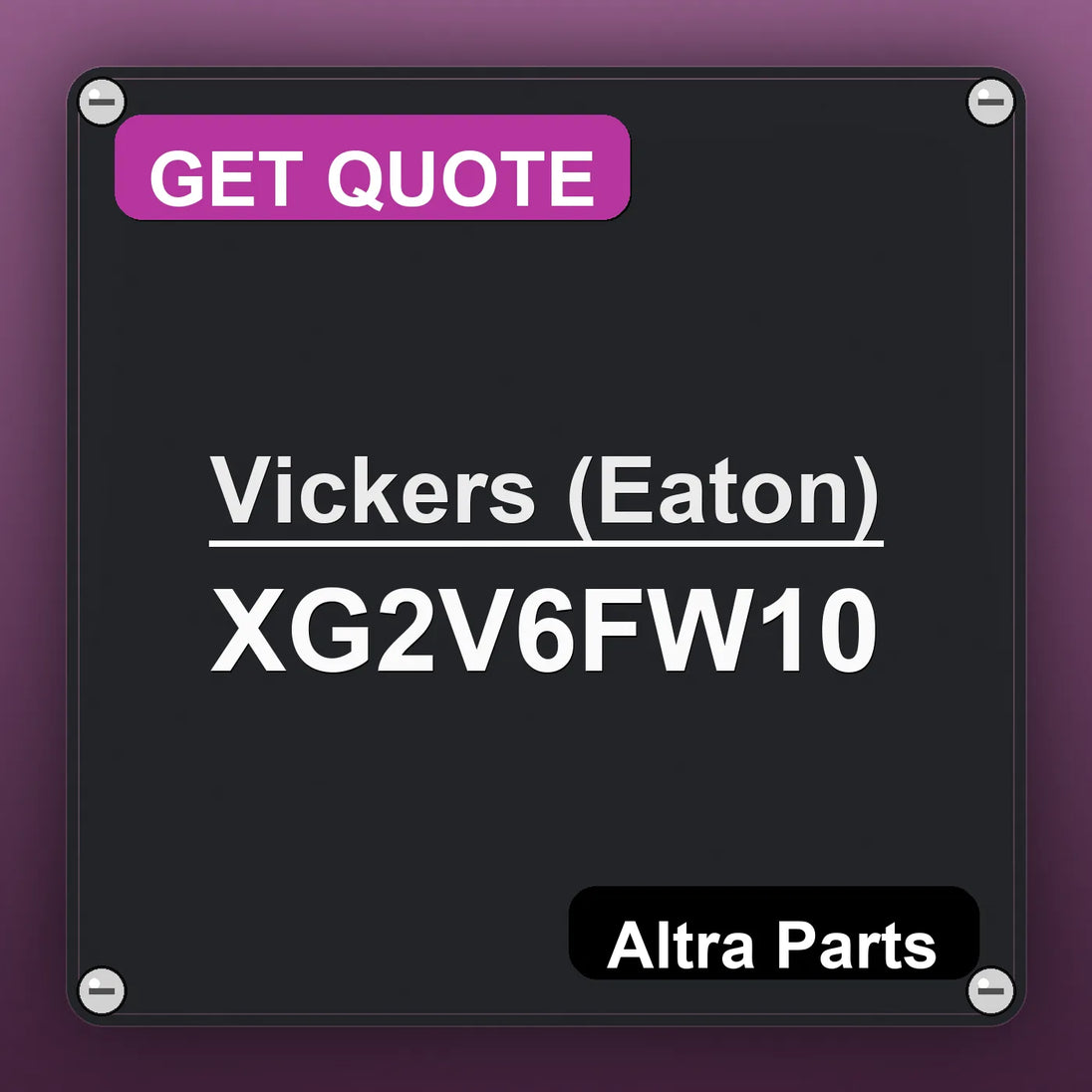 Vickers (Eaton) XG2V6FW10 industrial nameplate style image – Altra Parts. GET QUOTE.