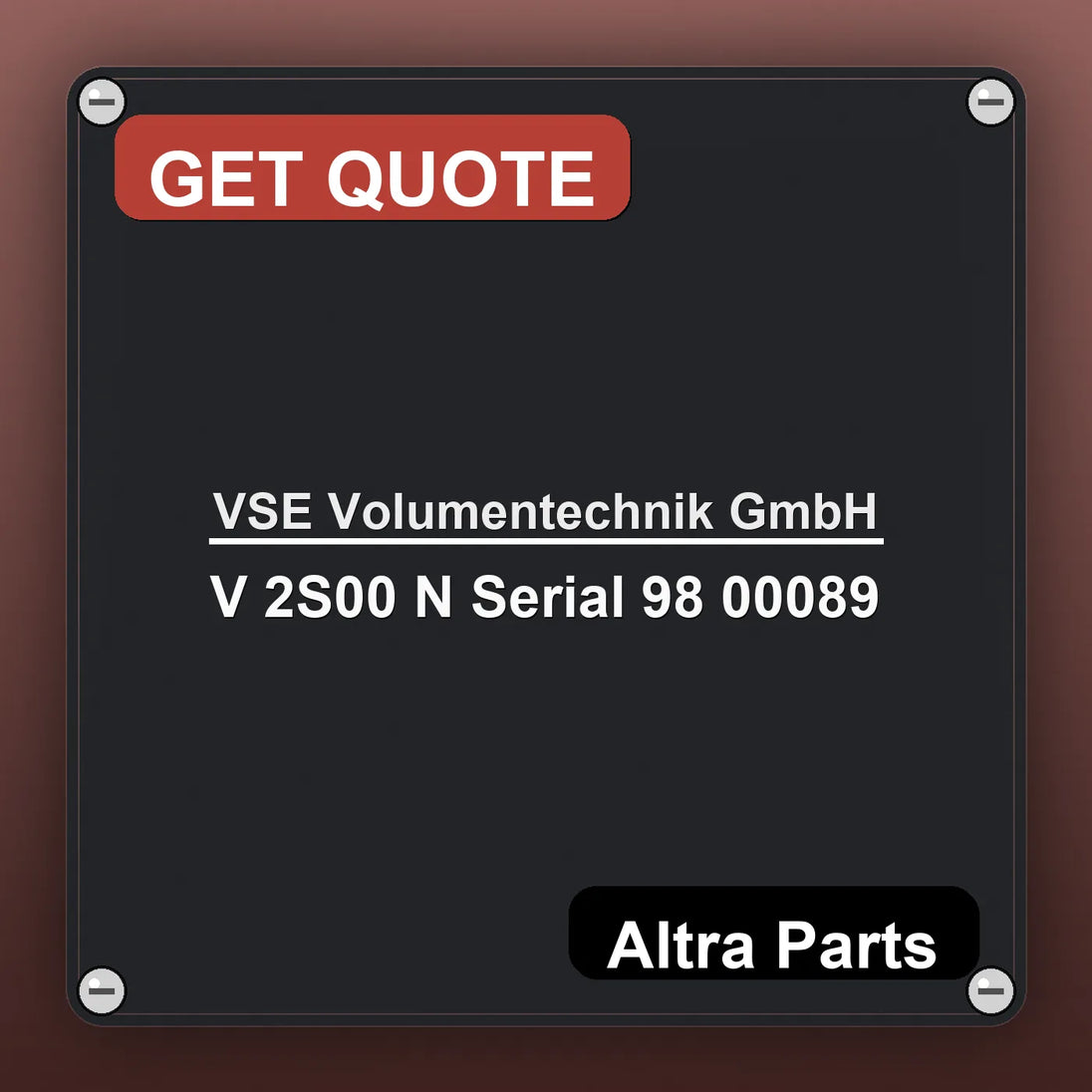 VSE Volumentechnik GmbH V 2S00 N Serial 98 00089 industrial nameplate style image – Altra Parts. GET QUOTE.
