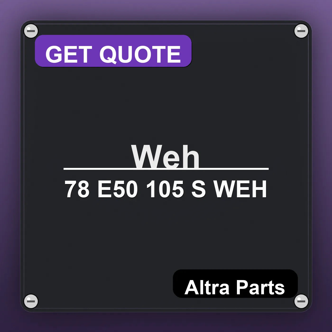 Weh 78 E50 105 S WEH industrial nameplate style image – Altra Parts. GET QUOTE.