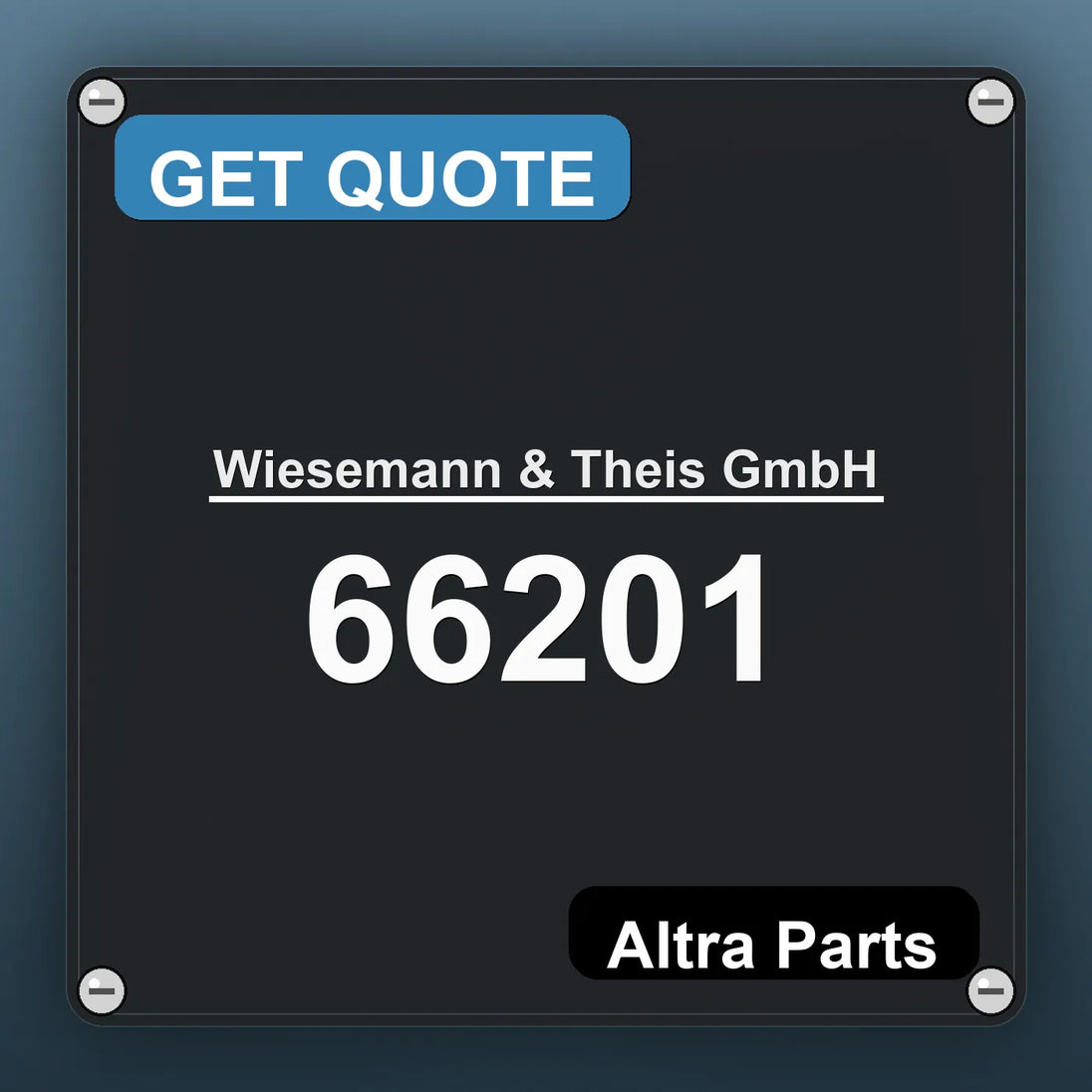 Wiesemann & Theis GmbH 66201 industrial nameplate style image – Altra Parts. GET QUOTE.