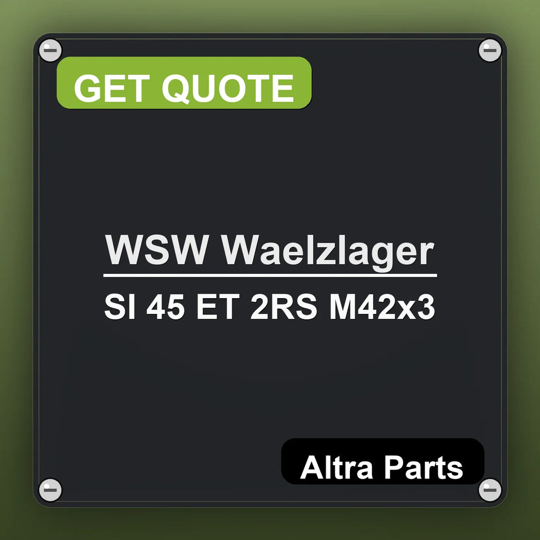 WSW Waelzlager SI 45 ET 2RS M42x3 industrial nameplate style image – Altra Parts. GET QUOTE.