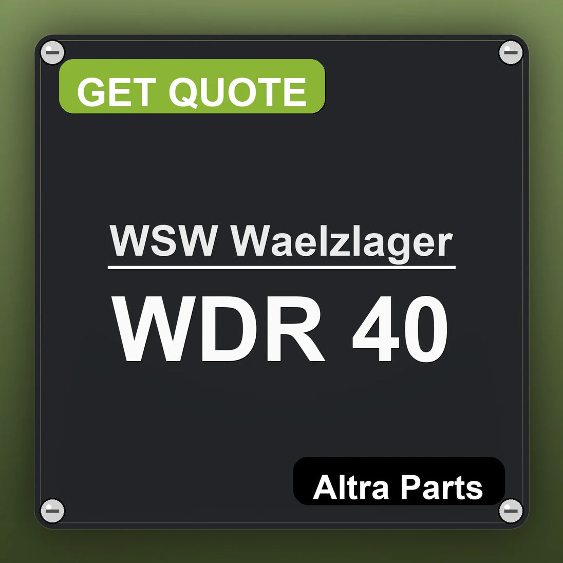 WSW Waelzlager WDR 40 industrial nameplate style image – Altra Parts. GET QUOTE.