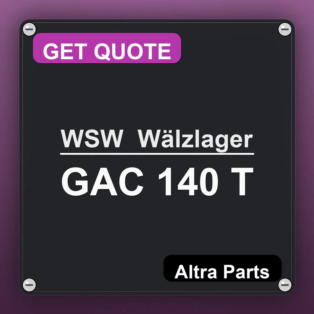 WSW  Wälzlager GAC 140 T | Altra Parts