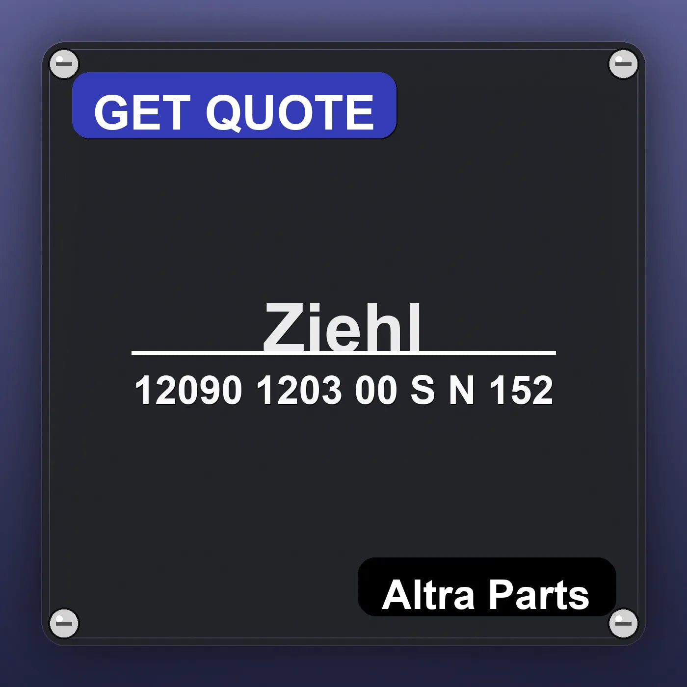 Ziehl 12090 1203 00 S N 152 industrial nameplate style image – Altra Parts. GET QUOTE.