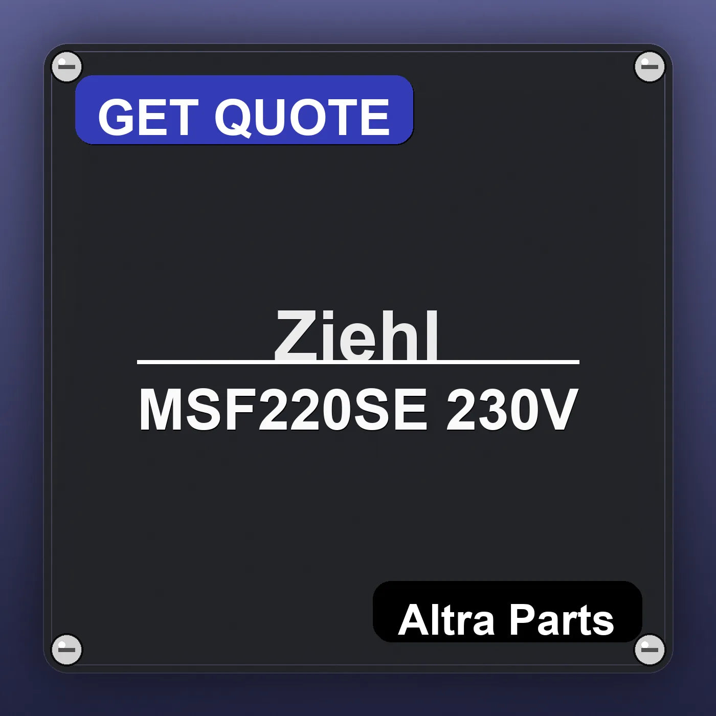 Ziehl MSF220SE 230V industrial nameplate style image – Altra Parts. GET QUOTE.