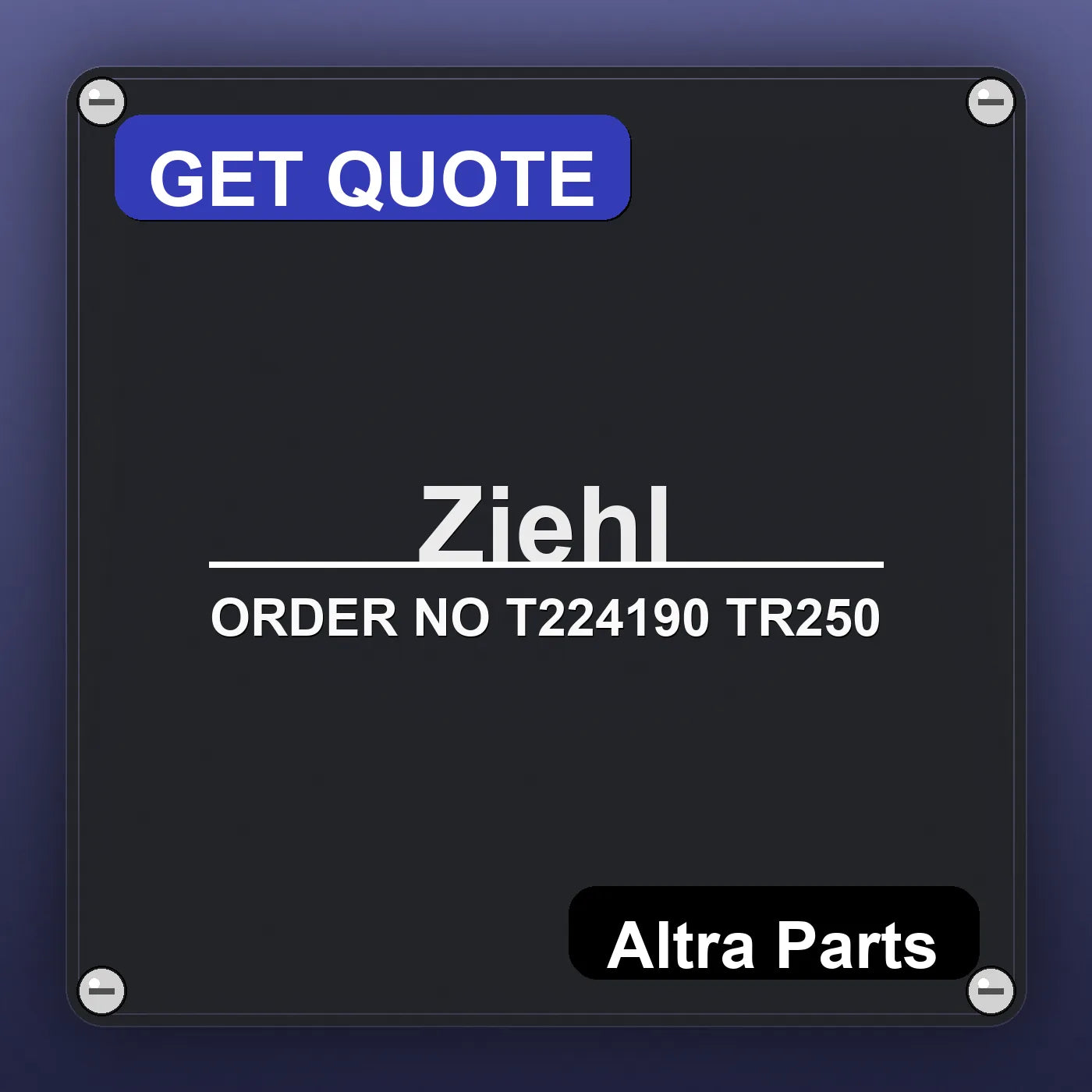 Ziehl ORDER NO T224190 TR250 industrial nameplate style image – Altra Parts. GET QUOTE.