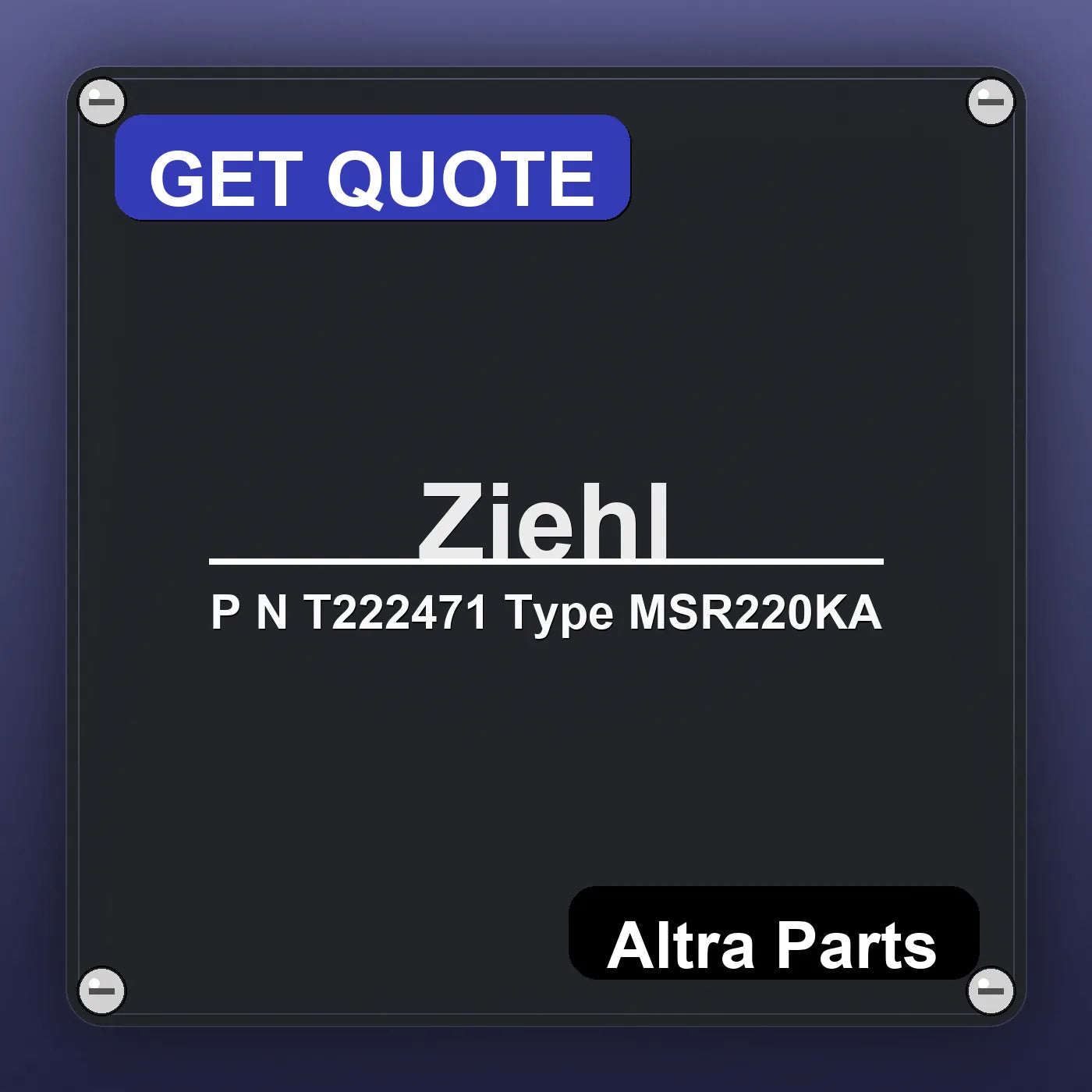 Ziehl P N T222471 Type MSR220KA industrial nameplate style image – Altra Parts. GET QUOTE.