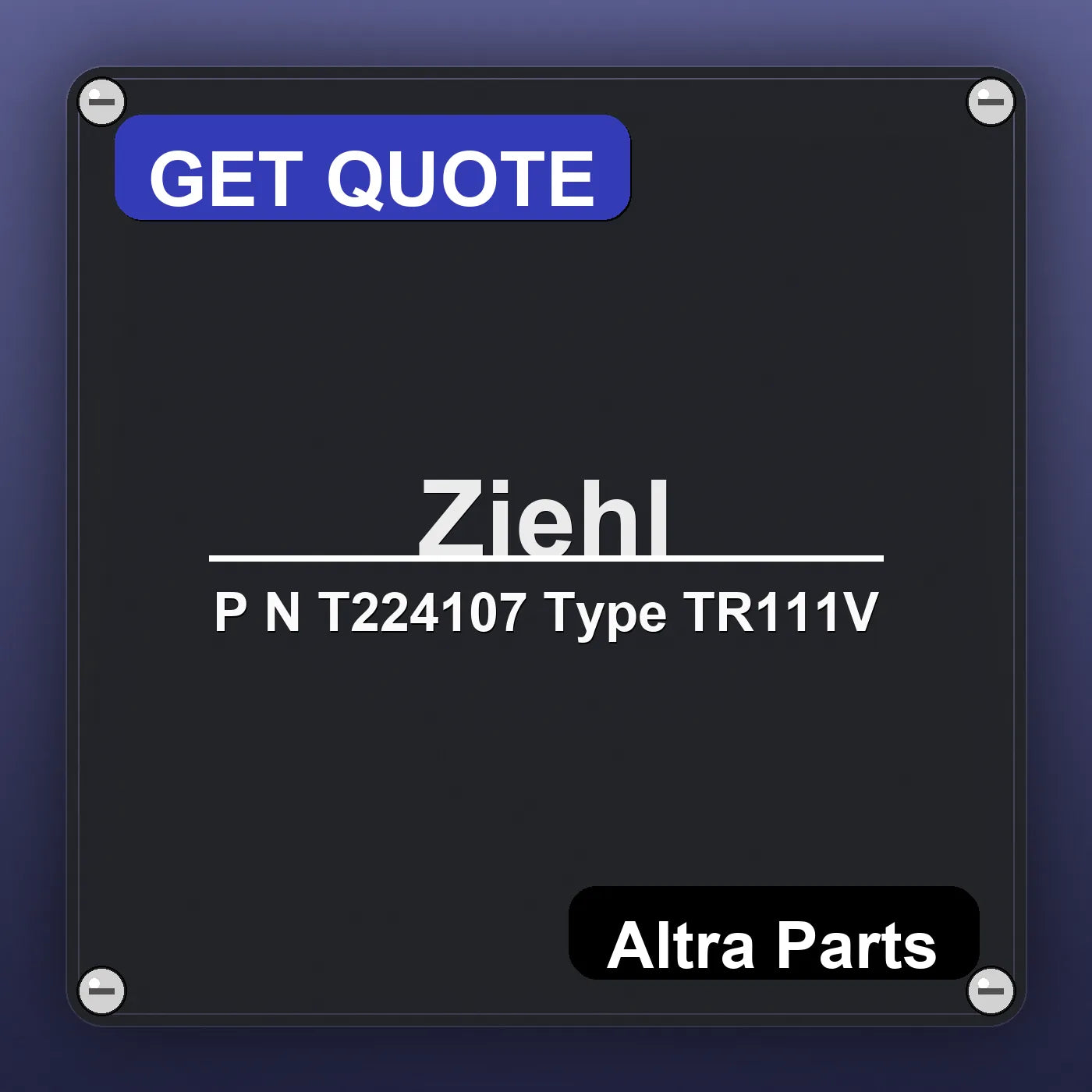 Ziehl P N T224107 Type TR111V industrial nameplate style image – Altra Parts. GET QUOTE.