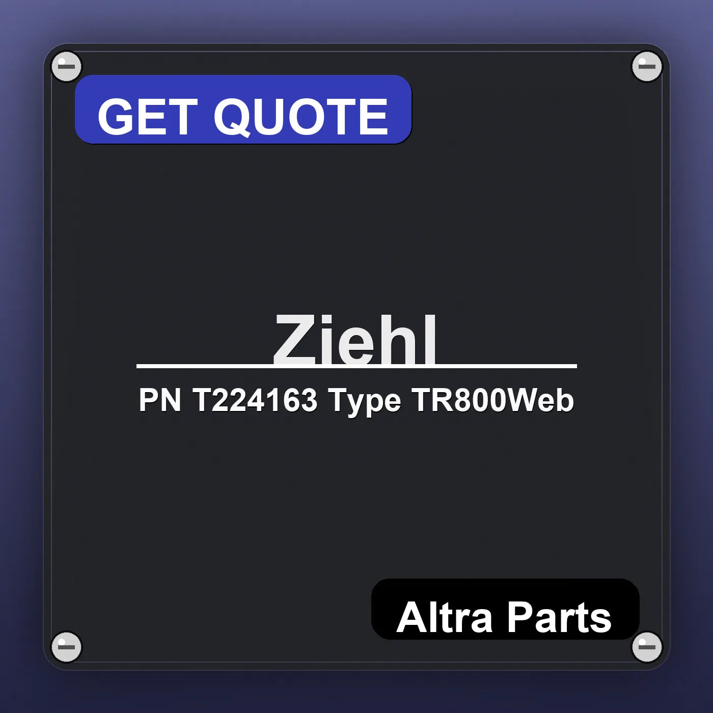 Ziehl PN T224163 Type TR800Web industrial nameplate style image – Altra Parts. GET QUOTE.