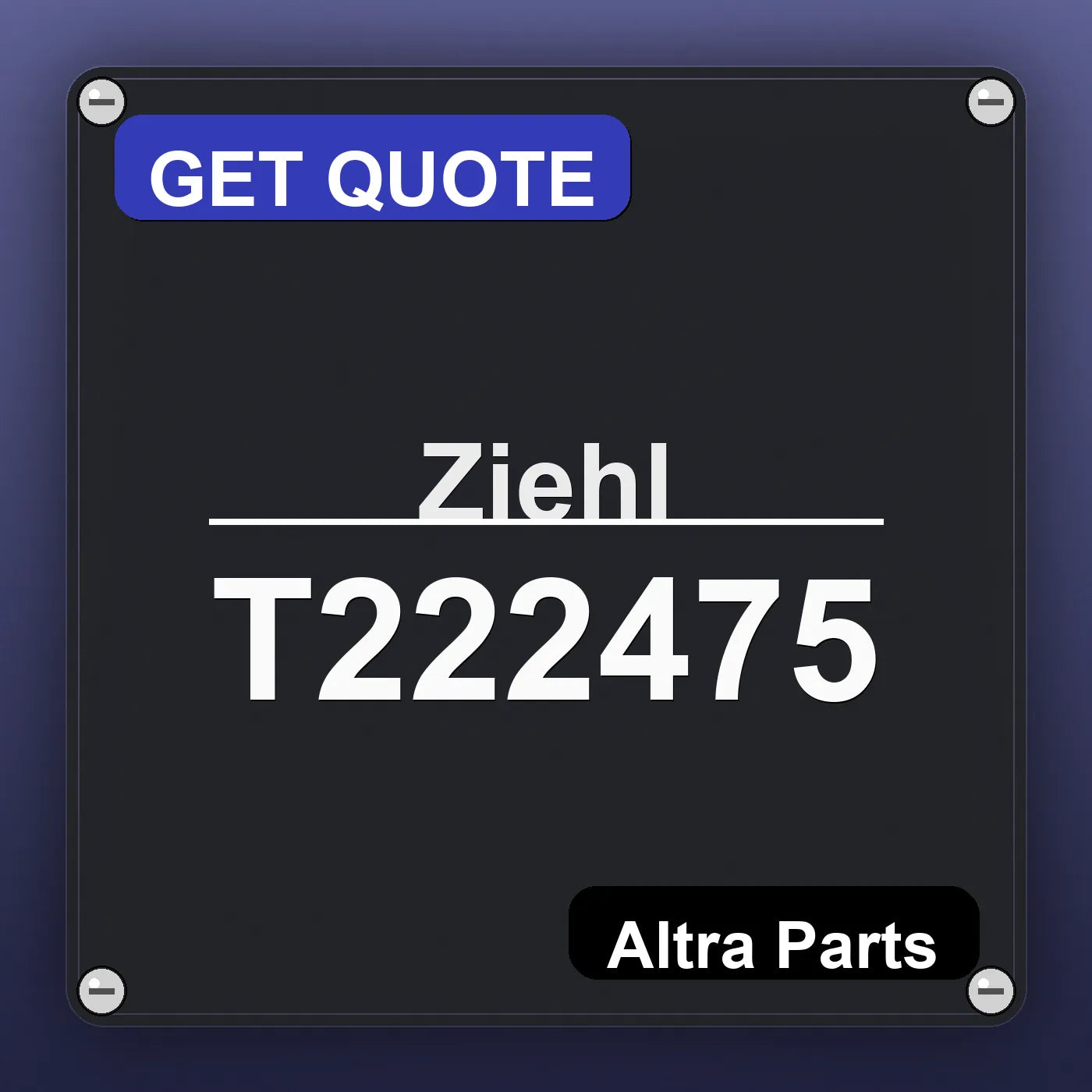 Ziehl T222475 industrial nameplate style image – Altra Parts. GET QUOTE.