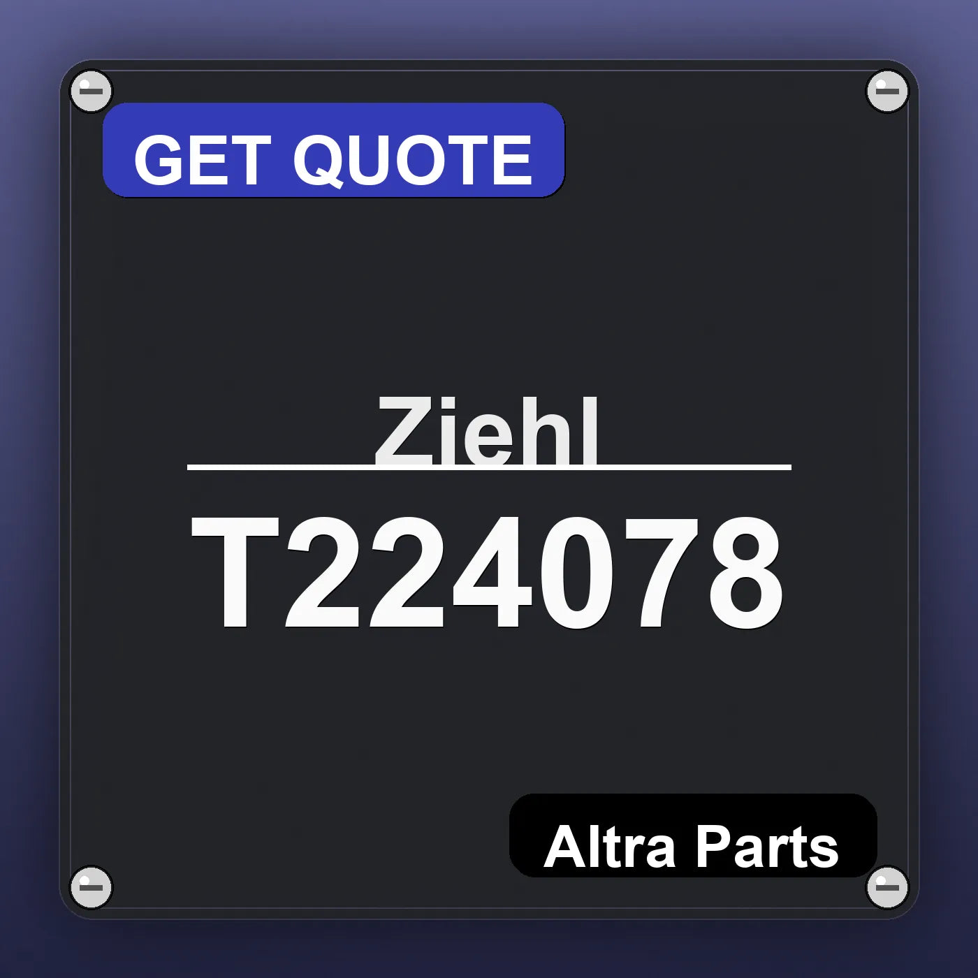 Ziehl T224078 industrial nameplate style image – Altra Parts. GET QUOTE.