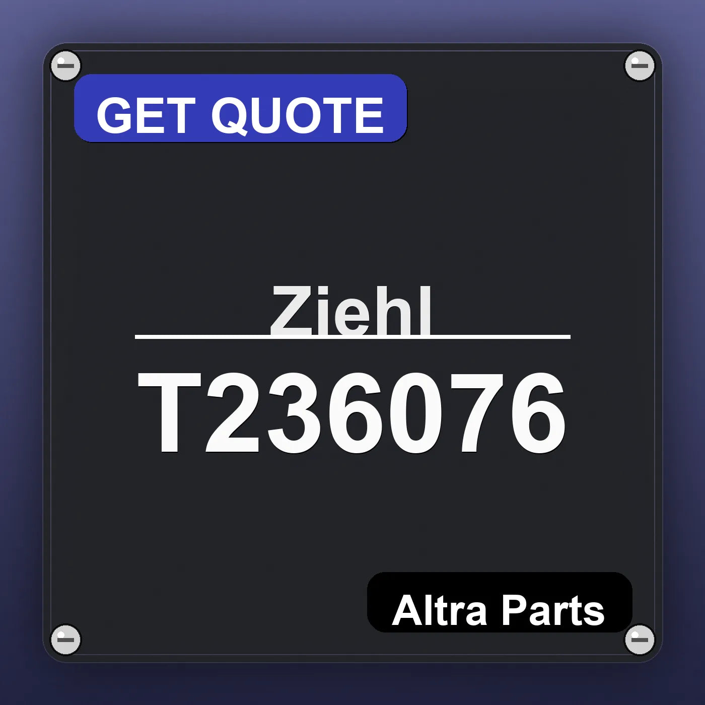 Ziehl T236076 industrial nameplate style image – Altra Parts. GET QUOTE.