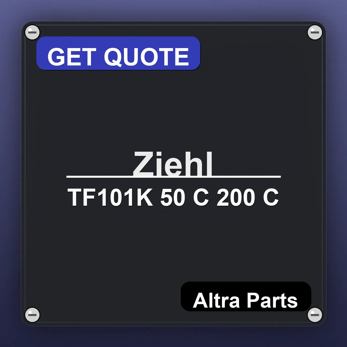Ziehl TF101K 50 C 200 C industrial nameplate style image – Altra Parts. GET QUOTE.