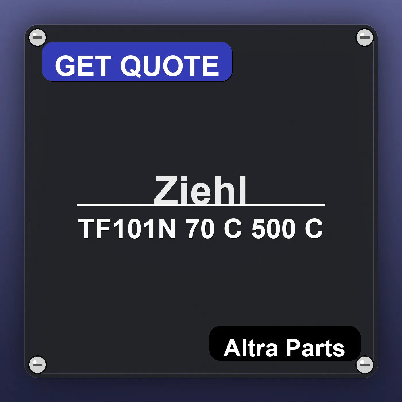 Ziehl TF101N 70 C 500 C industrial nameplate style image – Altra Parts. GET QUOTE.