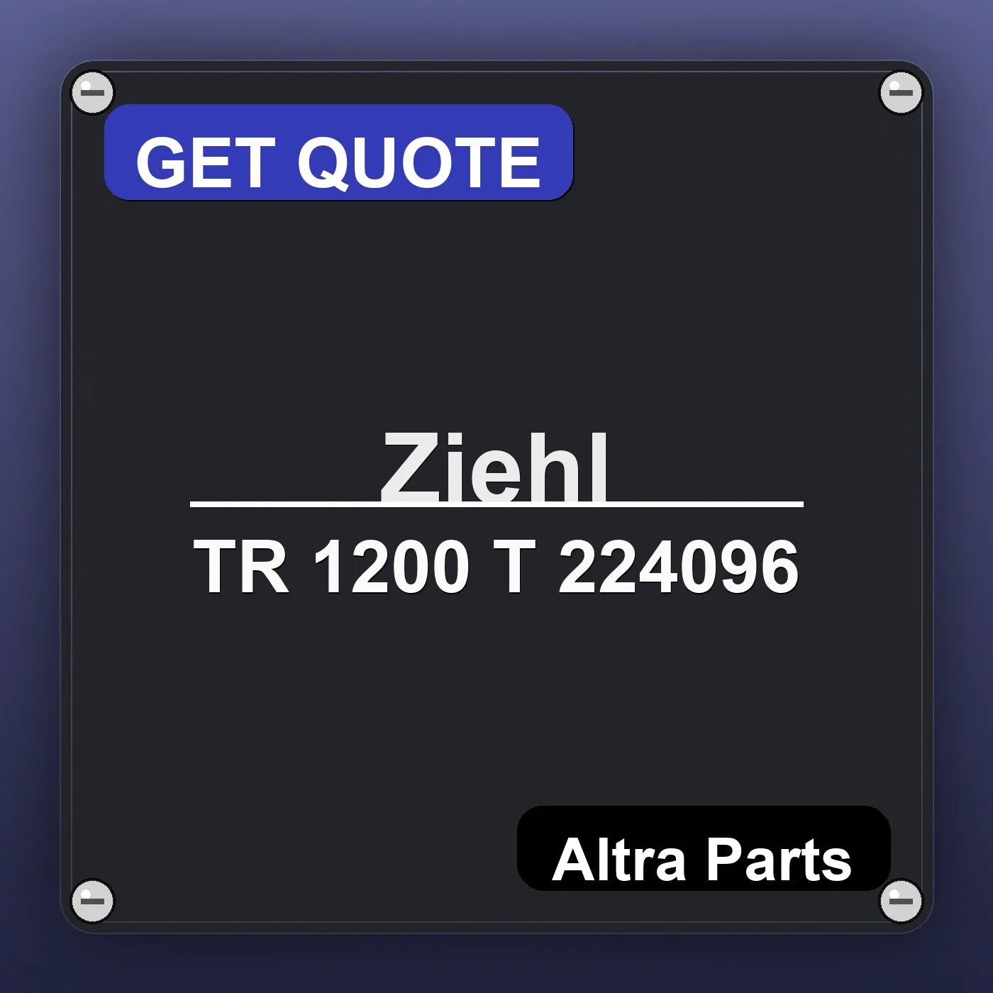 Ziehl TR 1200 T 224096 industrial nameplate style image – Altra Parts. GET QUOTE.