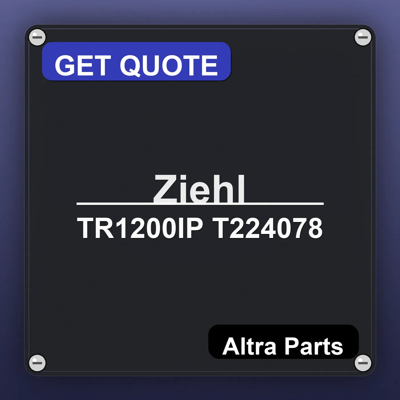 Ziehl TR1200IP T224078 industrial nameplate style image – Altra Parts. GET QUOTE.